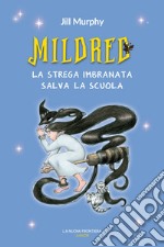 Mildred, la strega imbranata salva la scuola  libro usato