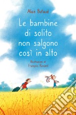 Le bambine di solito non salgono così in alto libro