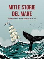 Miti e storie del mare libro