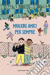 Migliori amici per sempre libro di Karlsson Ellen