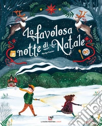 La favolosa notte di Natale. Ediz. a colori libro