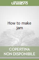 How to make jam