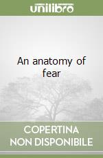 An anatomy of fear