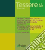 Tessere. Contributo per una sperimentazione nel contesto digitale del settore delle costruzioni-Tesserae. An experimentation in the digital context of the construction sector. Ediz. bilingue libro