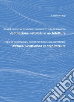 Ventilazione naturale in architettura-Natural ventilation in architecture. Ediz. bilingue libro