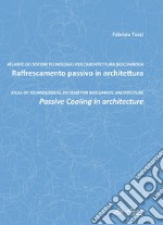 Raffrescamento passivo in architettura-Passive cooling in architecture. Ediz. bilingue libro