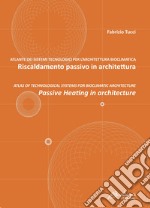 Riscaldamento passivo in architettura-Passive heating in architecture