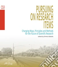 Pursuing on research items. Changing ways, principles and methods for the future of scientific research libro