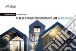 Cinque strade per costruire una Passivhaus