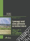 I paesaggi rurali come patrimonio nei territori interni. Strategie, metodi e strumenti per la conoscenza e la conservazione libro