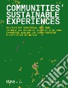 Communities' Sustainable Experiences. Nuova ediz. libro