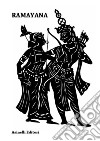 Ramayana. La grande storia del principe Rama e di Sita sua sposa libro