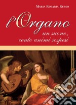 L'organo. Un suono, cento animi sospesi