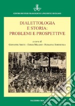 Dialettologia e storia: problemi e prospettive. Atti del Convegno Internazionale (Napoli 13 dicembre 2019) libro