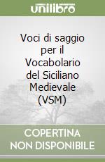 Voci di saggio per il Vocabolario del Siciliano Medievale (VSM) libro