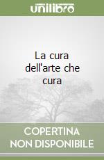 La cura dell'arte che cura libro