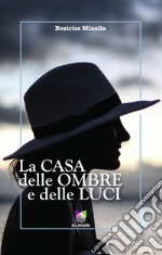 La casa delle ombre e delle luci libro