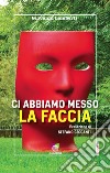 Ci abbiamo messo la faccia libro