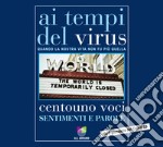 Ai tempi del virus. Quando la nostra vita non fu più quella. Centouno voci. Sentimenti e parole. Con audiolibro libro