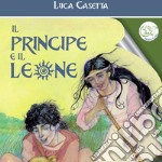 Il principe e il leone. Con audiolibro