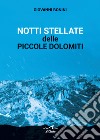 Notti stellate delle piccole Dolomiti libro di Bonini Giovanni