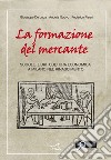 La formazione del mercante. Scuole, libri, cultura economica a Milano nel Rinascimento libro