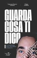 Guarda cosa ti dico. La comunicazione visiva e non verbale in pubblicità libro