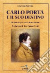 Carlo Porta e il suo destino libro di Ferrante Giovanna