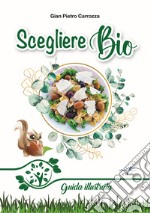 Scegliere bio. Guida illustrata libro