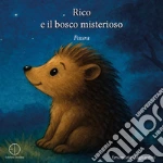 Rico e il bosco misterioso. Paura. Ediz. illustrata libro