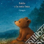 Baldo e la notte buia. Coraggio libro