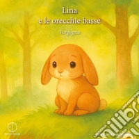 Lina e le orecchie basse. Vergogna libro
