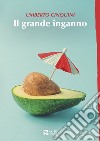 Il grande inganno libro di Cinquini Umberto