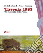 Tirrenia 1982. Un racconto della Festa libro