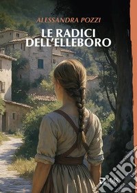 Le radici dell'elleboro libro