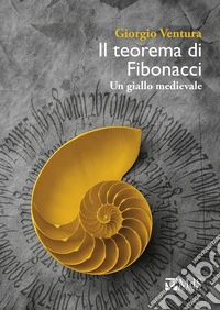Il teorema di Fibonacci. Un giallo medievale libro
