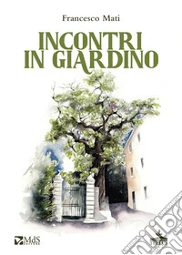 Incontri in giardino