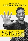 5 passi per vincere lo stress libro di Jhonson Robert