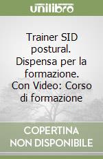 Trainer SID postural. Dispensa per la formazione. Con Video: Corso di formazione libro