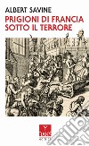 Prigioni di Francia sotto il Terrore libro