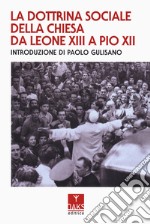 La dottrina sociale della Chiesa da Leone XIII a Pio XII libro