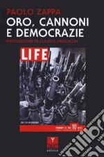 Oro, cannoni e democrazie libro