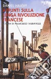 Appunti sulla lunga rivoluzione francese libro
