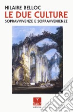 Le due culture. Sopravvivenze e sopravvenienze libro