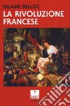 La rivoluzione francese libro di Belloc Hilaire