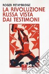 La Rivoluzione russa vista dai testimoni libro