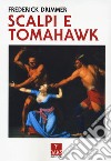 Scalpi e tomahawk libro