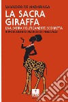 La sacra giraffa. Una satira politicamente scorretta libro