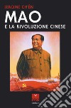 Mao e la Rivoluzione cinese libro