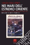 Nei mari dell'Estremo Oriente. La guerra navale russo-giapponese 1904-1905 libro